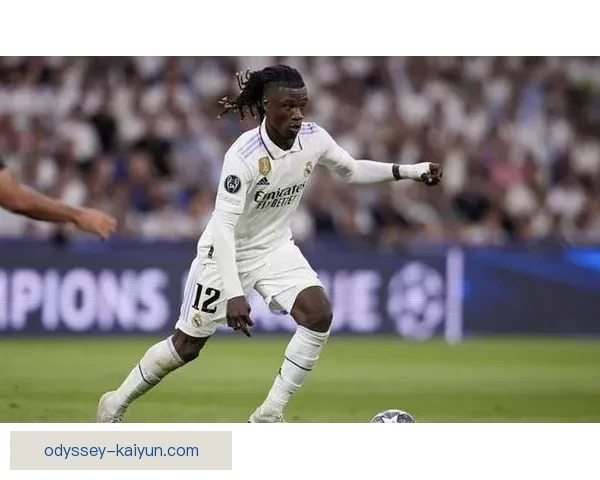 卡马文加中场控制力持续提升，成为球队重要支柱